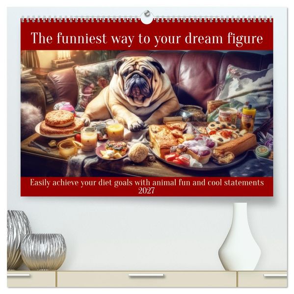 The funniest way to your dream figure (High Quality Premium Wall Calendar 2027 DIN A2 landscape)CALVENDO 12 Month Wall Calendar