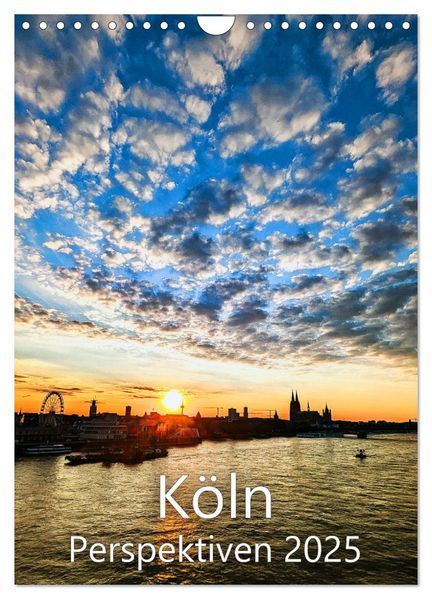 Köln - Perspektiven - Landmarks und andere Lieblingsorte (Wandkalender 2027 DIN A4 hoch) CALVENDO Monatskalender