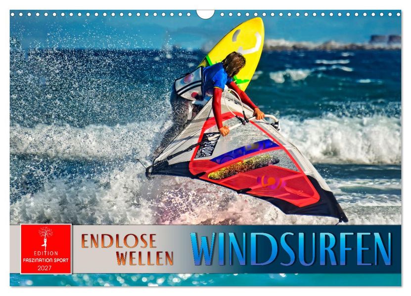 Windsurfen - endlose Wellen (Wandkalender 2027 DIN A3 quer) CALVENDO Monatskalender