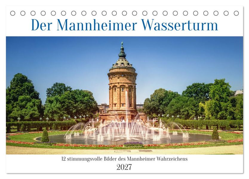 Der Mannheimer Wasserturm (Tischkalender 2027 DIN A5 quer) CALVENDO Monatskalender