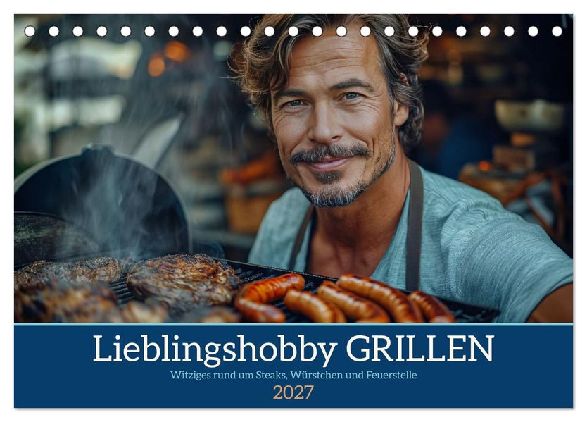 Lieblingshobby Grillen (Tischkalender 2027 DIN A5 quer) CALVENDO Monatskalender