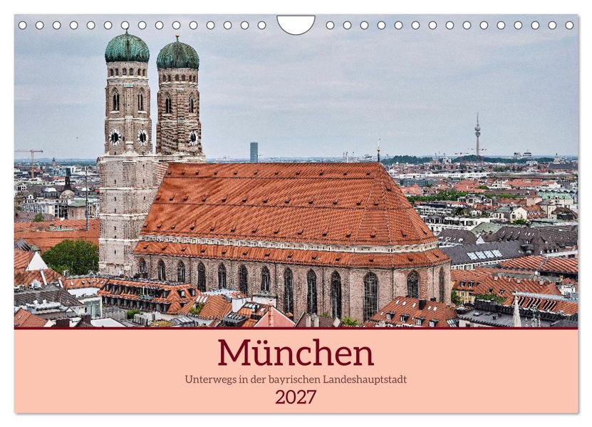 München - Unterwegs in der bayrischen Landeshauptstadt (Wandkalender 2027 DIN A4 quer) CALVENDO Monatskalender