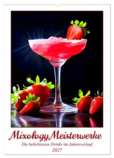 Mixology Meisterwerke (Wandkalender 2027 DIN A2 hoch) CALVENDO Monatskalender