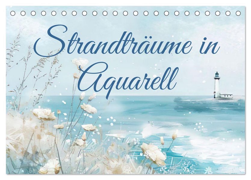 Strandträume in Aquarell (Tischkalender 2027 DIN A5 quer) CALVENDO Monatskalender