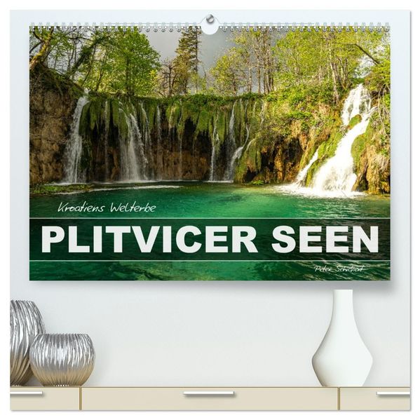 Welterbe in Kroatien - Plitvicer Seen (hochwertiger Premium Wandkalender 2027 DIN A2 quer) Kunstdruck in Hochglanz