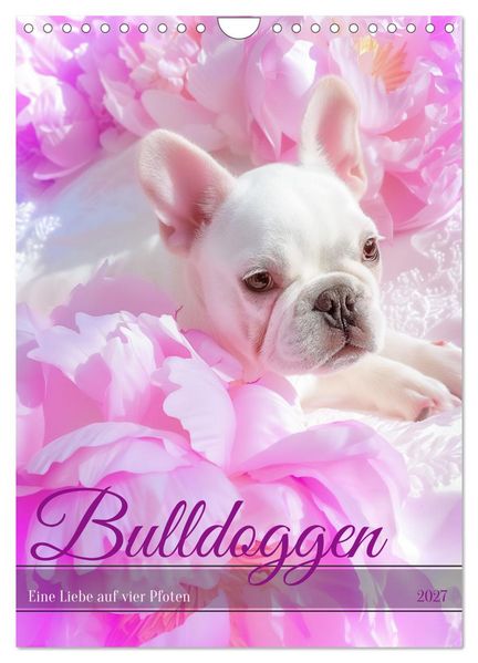 Bulldoggen (Wandkalender 2027 DIN A4 hoch) CALVENDO Monatskalender