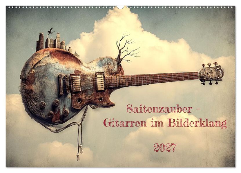 Saitenzauber - Gitarren im Bilderklang (Wandkalender 2027 DIN A2 quer) CALVENDO Monatskalender
