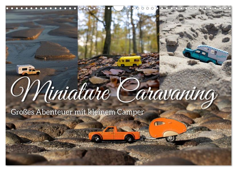 Miniature Caravaning: Großes Abenteuer mit kleinem Camper (Wandkalender 2027 DIN A3 quer) CALVENDO Monatskalender