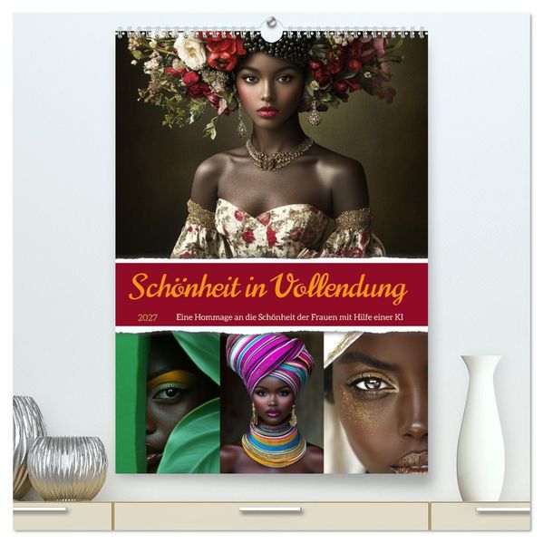Schönheit in Vollendung (hochwertiger Premium Wandkalender 2027 DIN A2 hoch) Kunstdruck in Hochglanz