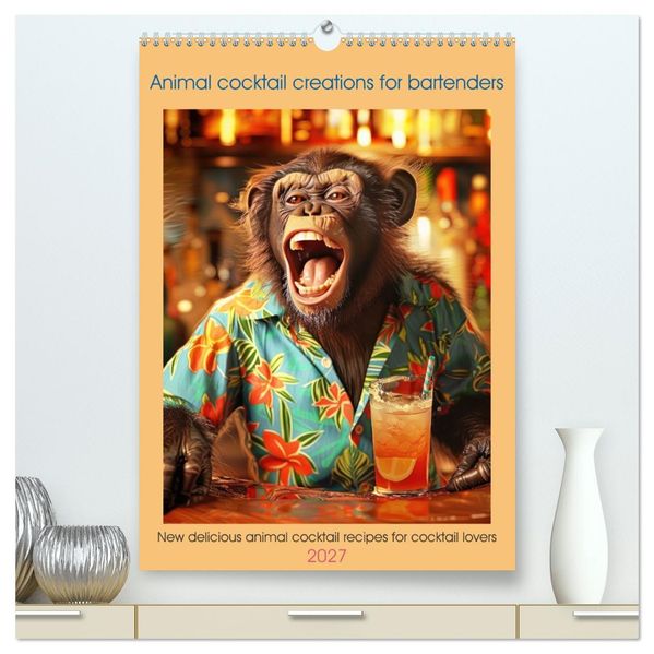 Animal cocktail creations for bartenders (High Quality Premium Wall Calendar 2027 DIN A2 portrait)CALVENDO 12 Month Wall Calendar