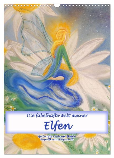 Die fabelhafte Welt meiner Elfen (Wandkalender 2027 DIN A3 hoch) CALVENDO Monatskalender