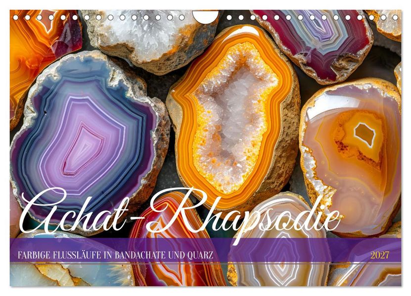 Achat-Rhapsodie - Farbige Flussläufe in Bandachaten und Quarz (Wandkalender 2027 DIN A4 quer) CALVENDO Monatskalender