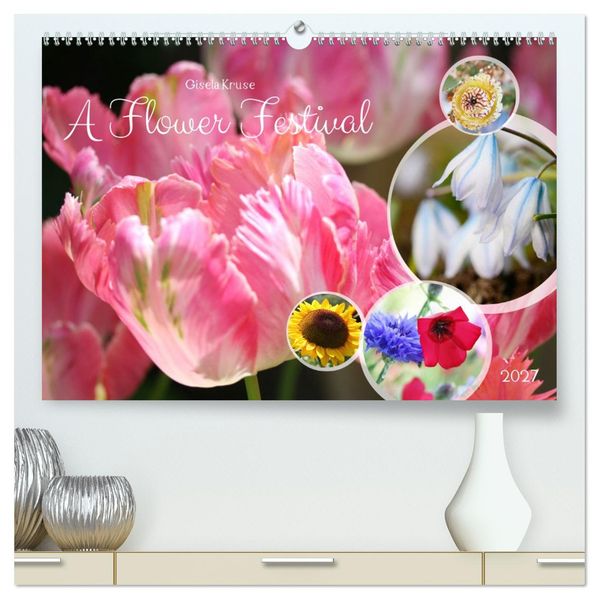 A Flower Festival (High Quality Premium Wall Calendar 2027 DIN A2 landscape)CALVENDO 12 Month Wall Calendar