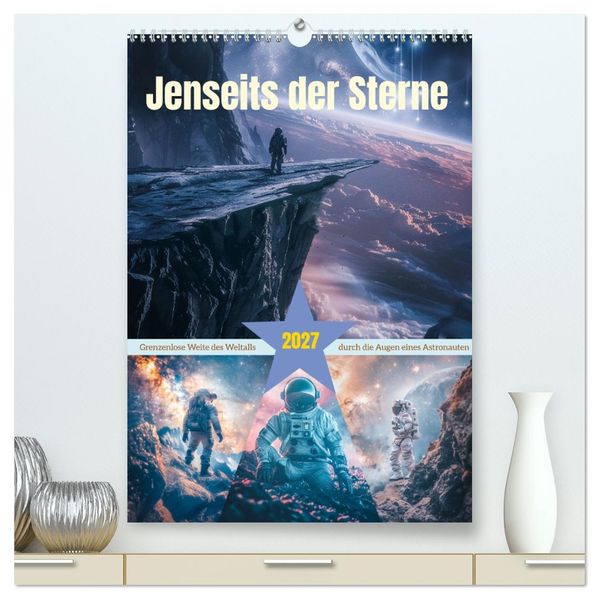 Jenseits der Sterne (hochwertiger Premium Wandkalender 2027 DIN A2 hoch) Kunstdruck in Hochglanz