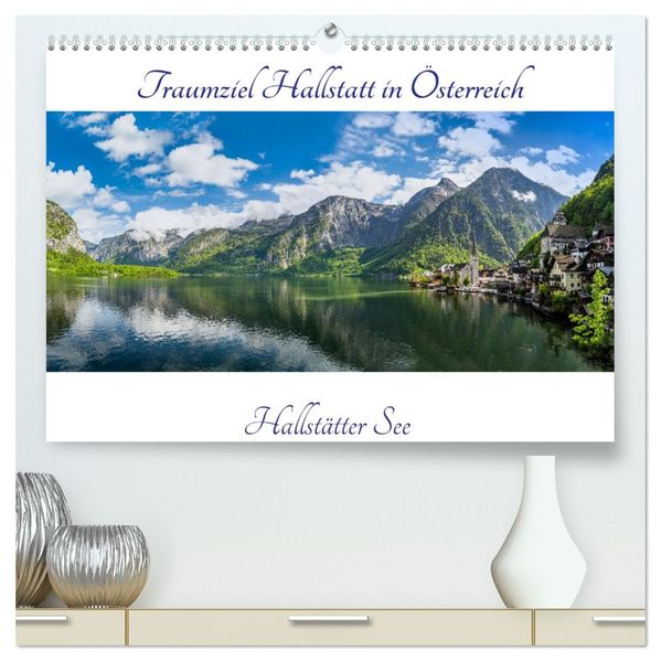 Traumziel Hallstatt in Österreich (hochwertiger Premium Wandkalender 2027 DIN A2 quer) Kunstdruck in Hochglanz