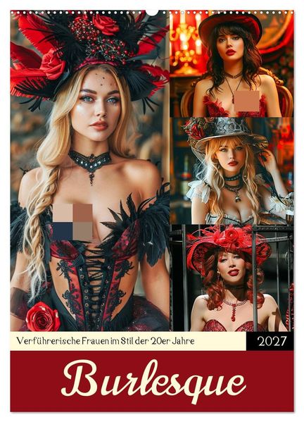 Burlesque. Verführerische Frauen im Stil der 20er Jahre (Wandkalender 2027 DIN A2 hoch) CALVENDO Monatskalender