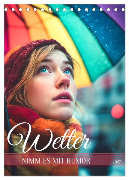 Wetter nimm es mit Humor (Tischkalender 2027 DIN A5 hoch) CALVENDO Monatskalender