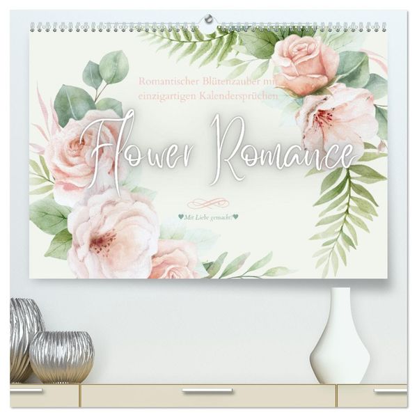 Flower Romance - Romantischer Blütenzauber (hochwertiger Premium Wandkalender 2027 DIN A2 quer) Kunstdruck in Hochglanz