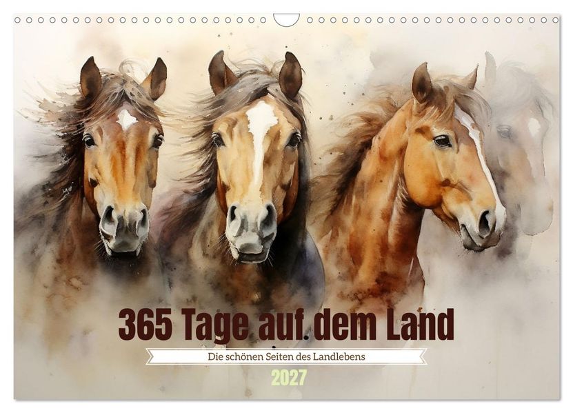 365 Tage auf dem Land (Wandkalender 2027 DIN A3 quer) CALVENDO Monatskalender