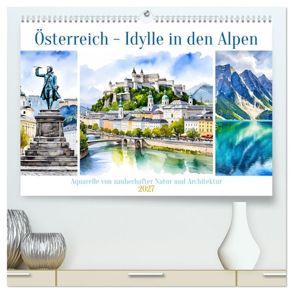 Österreich - Idylle in den Alpen (hochwertiger Premium Wandkalender 2027 DIN A2 quer) Kunstdruck in Hochglanz