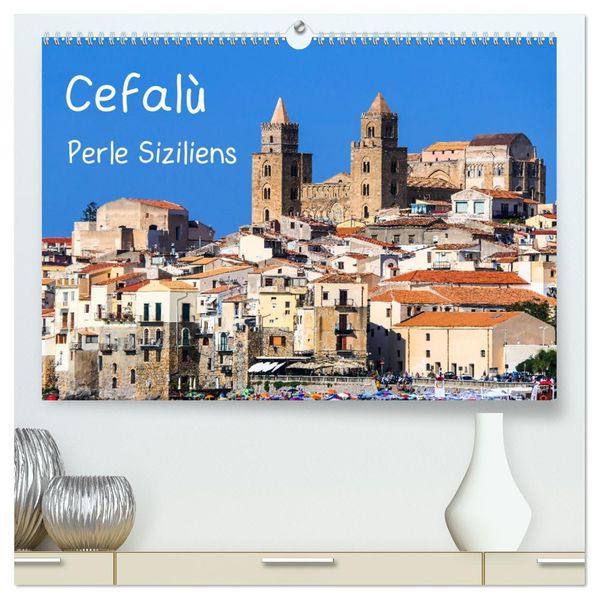 Cefalù Perle Siziliens (hochwertiger Premium Wandkalender 2027 DIN A2 quer) Kunstdruck in Hochglanz