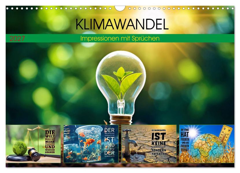 KLIMAWANDEL - Impressionen mit Sprüchen (Wandkalender 2027 DIN A3 quer) CALVENDO Monatskalender