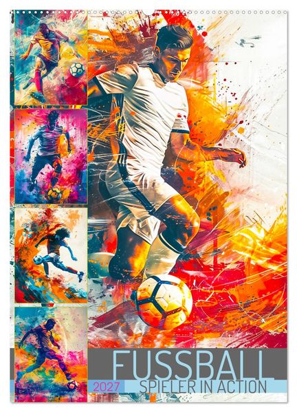 Fussball - Spieler in Action (Wandkalender 2027 DIN A2 hoch) CALVENDO Monatskalender