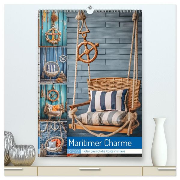 Maritimer Charme (hochwertiger Premium Wandkalender 2027 DIN A2 hoch) Kunstdruck in Hochglanz