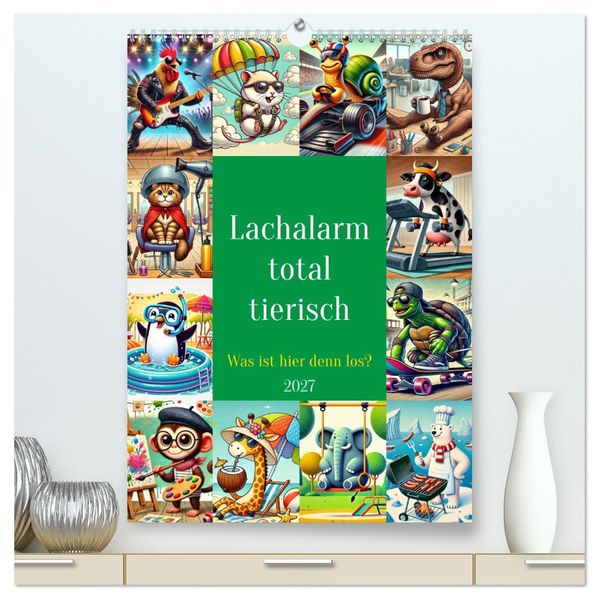 Lachalarm total tierisch - Was ist hier denn los? (hochwertiger Premium Wandkalender 2027 DIN A2 hoch) Kunstdruck in Hochglanz