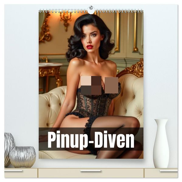 Pinup-Diven (hochwertiger Premium Wandkalender 2027 DIN A2 hoch) Kunstdruck in Hochglanz