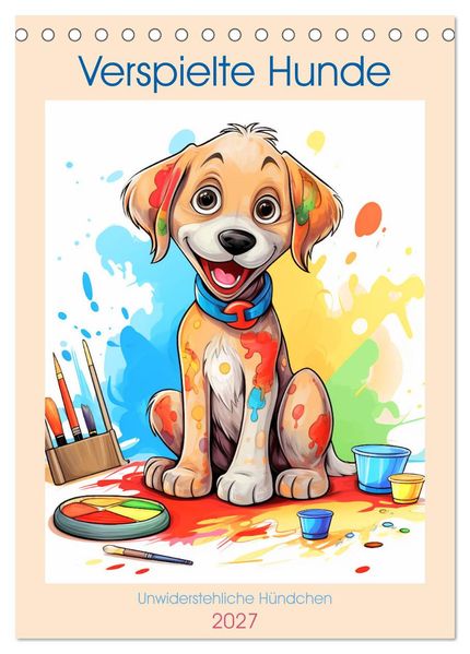 Verspielte Hunde (Tischkalender 2027 DIN A5 hoch) CALVENDO Monatskalender