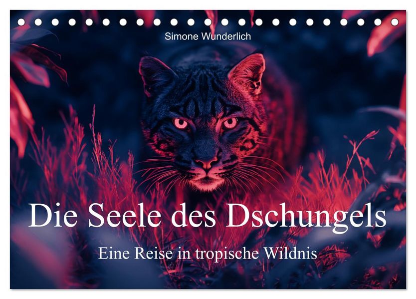 Die Seele des Dschungels - Eine Reise in tropische Wildnis (Tischkalender 2027 DIN A5 quer) CALVENDO Monatskalender