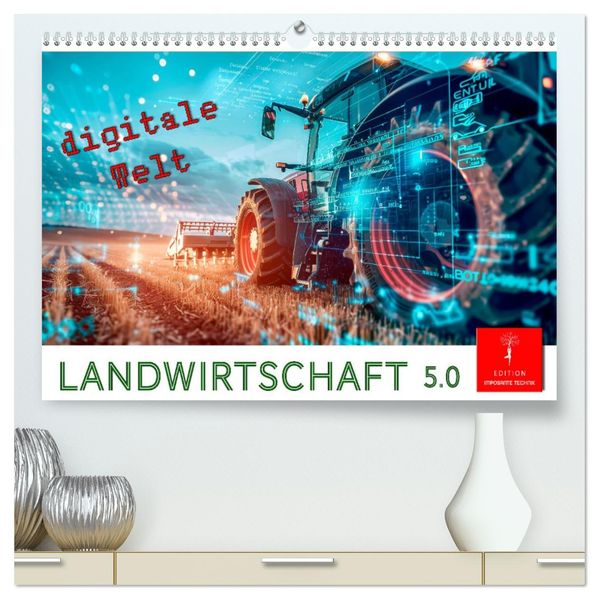 Landwirtschaft 5.0 - digitale Welt (hochwertiger Premium Wandkalender 2027 DIN A2 quer) Kunstdruck in Hochglanz