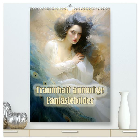 Traumhaft anmutige Fantasiebilder (hochwertiger Premium Wandkalender 2027 DIN A2 hoch) Kunstdruck in Hochglanz