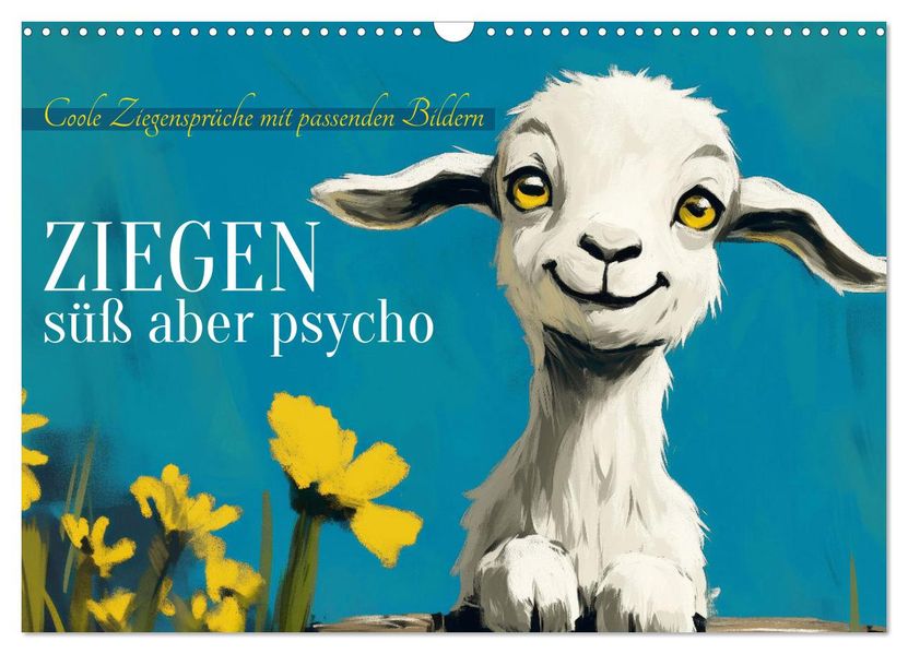 Ziegen süß aber psycho (Wandkalender 2027 DIN A3 quer) CALVENDO Monatskalender