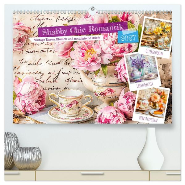 Shabby Chic Romantik - Vintage Tassen Blumen und nostalgische Briefe (hochwertiger Premium Wandkalender 2027 DIN A2 quer) Kunstdruck in Hochglanz