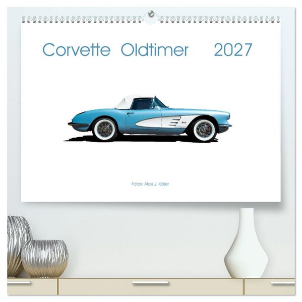 Corvette Oldtimer 2027 (hochwertiger Premium Wandkalender 2027 DIN A2 quer) Kunstdruck in Hochglanz