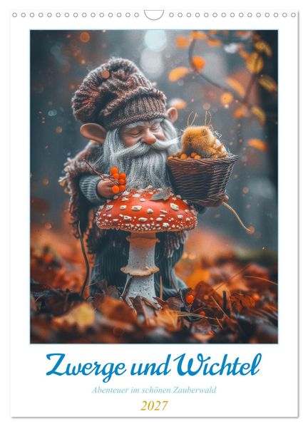 Zwerge und Wichtel (Wandkalender 2027 DIN A3 hoch) CALVENDO Monatskalender