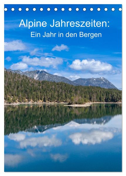 Alpine Jahreszeiten: Ein Jahr in den Bergen (Tischkalender 2027 DIN A5 hoch) CALVENDO Monatskalender