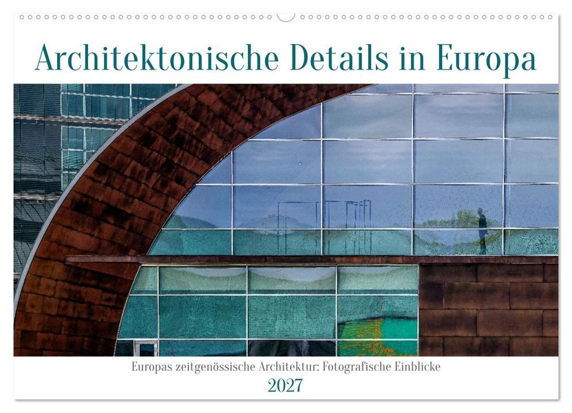 Architektonische Details aus Europa (Wandkalender 2027 DIN A2 quer) CALVENDO Monatskalender