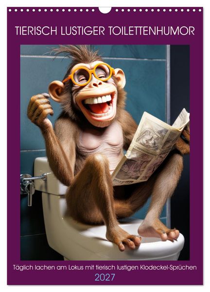 Tierisch lustiger Toilettenhumor (Wandkalender 2027 DIN A3 hoch) CALVENDO Monatskalender