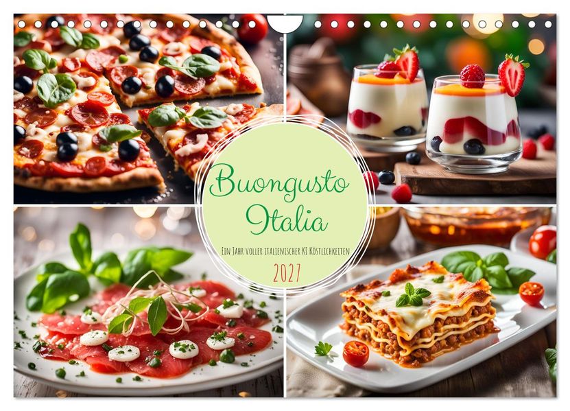 Buongusto Italia - Ein Jahr voller italienischer KI Köstlichkeiten (Wandkalender 2027 DIN A4 quer) CALVENDO Monatskalender