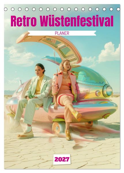 Retro Wüstenfestival - Planer (Tischkalender 2027 DIN A5 hoch) CALVENDO Monatskalender