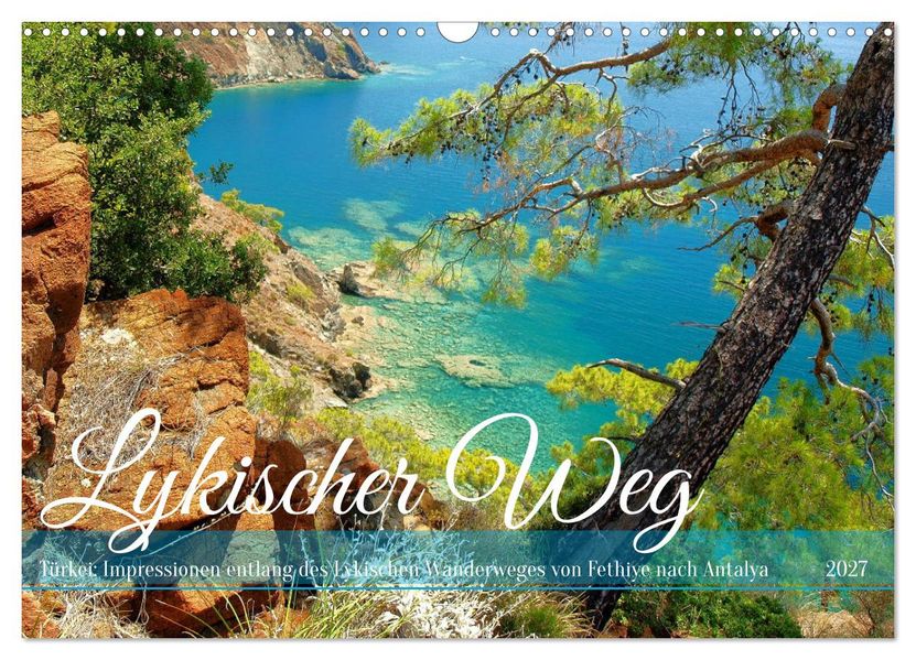 Lykischer Weg - Türkei: Impressionen entlang des Lykischen Wanderweges (Wandkalender 2027 DIN A3 quer) CALVENDO Monatskalender