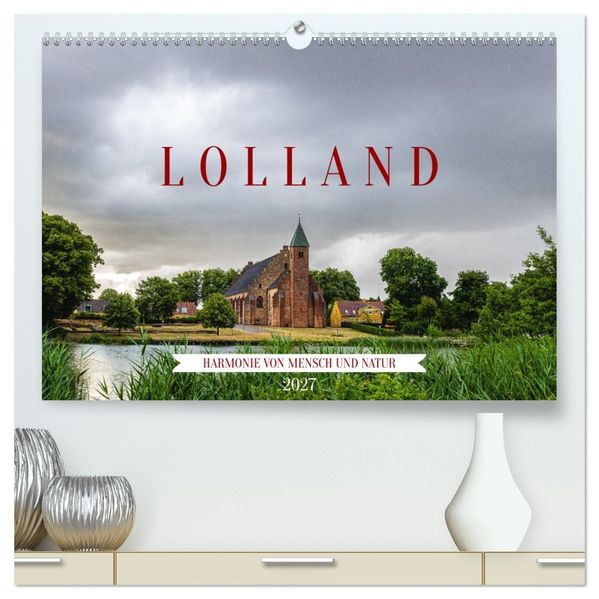 Lolland - Harmonie von Mensch und Natur (hochwertiger Premium Wandkalender 2027 DIN A2 quer) Kunstdruck in Hochglanz