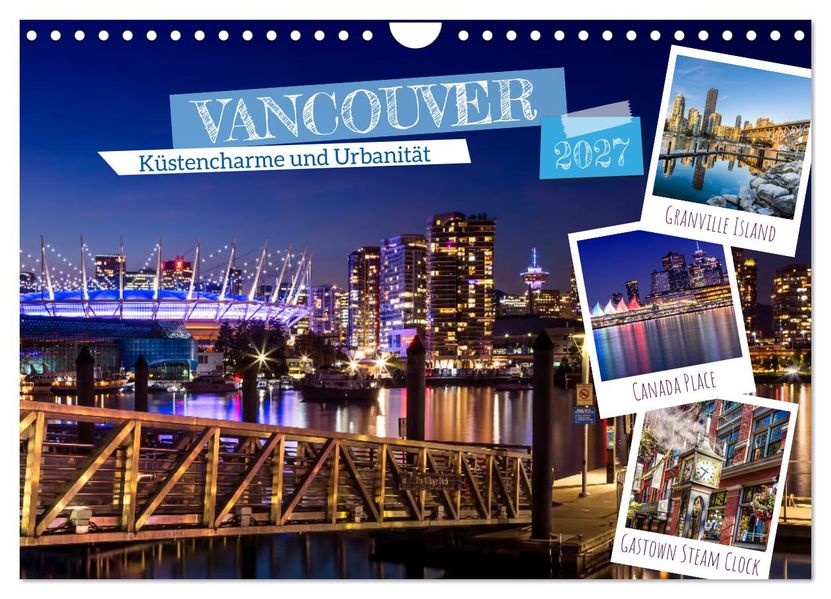 VANCOUVER Küstencharme und Urbanität (Wandkalender 2027 DIN A4 quer) CALVENDO Monatskalender