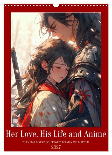 Her Love His Life and Anime (Wall Calendar 2027 DIN A3 portrait) CALVENDO 12 Month Wall Calendar