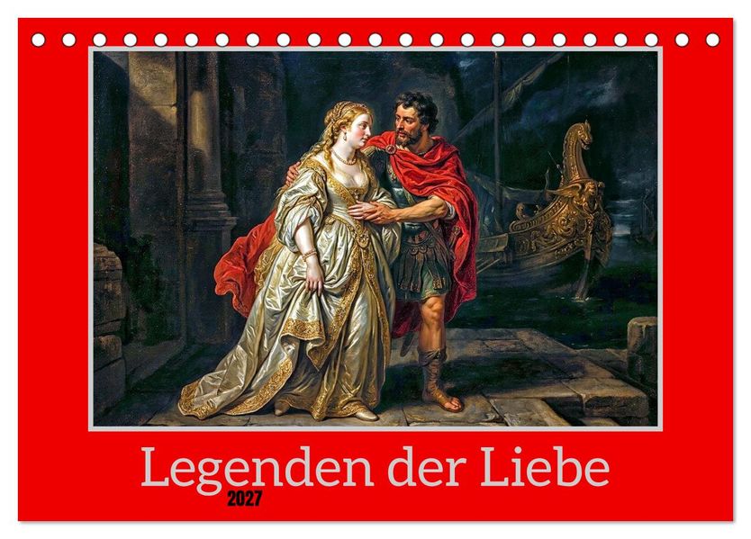 Legenden der Liebe (Tischkalender 2027 DIN A5 quer) CALVENDO Monatskalender