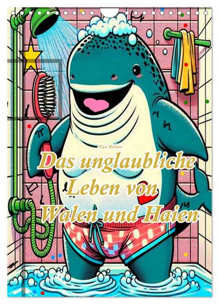 Das unglaubliche Leben von Walen und Haien (Wandkalender 2027 DIN A4 hoch) CALVENDO Monatskalender