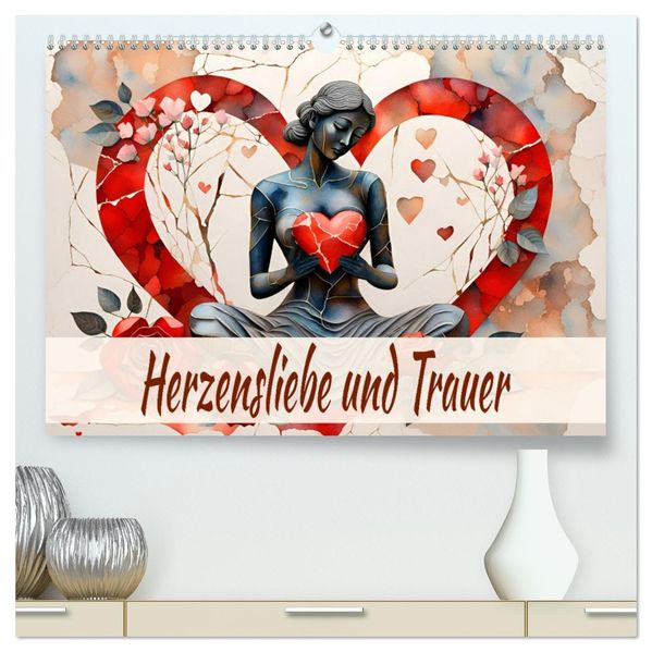 Herzensliebe und Trauer (hochwertiger Premium Wandkalender 2027 DIN A2 quer) Kunstdruck in Hochglanz